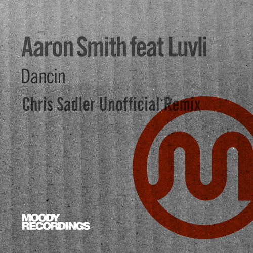 Aaron Smith feat. Luvli - Dancin (Chris Sadler Remix)