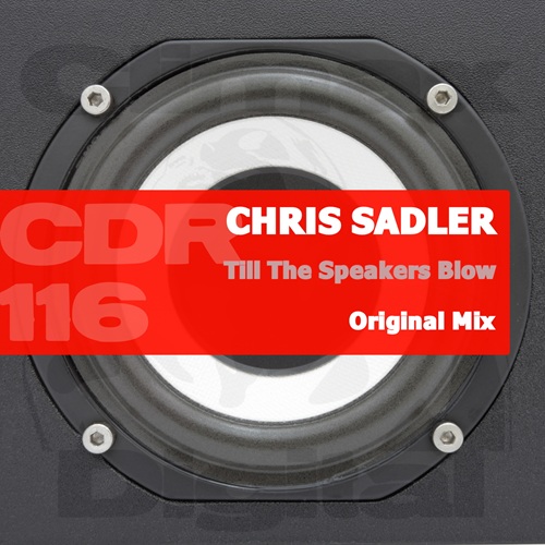 Chris Sadler - Till The Speakers Blow