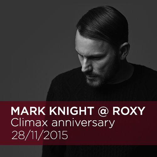Guest Mix - Mark Knight at Climax, Roxy 11/2015