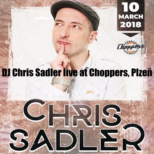 DJ Chris Sadler live at Choppers Plzeň March 2018