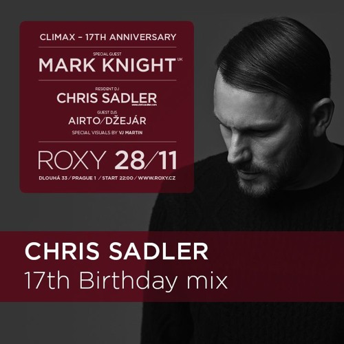 DJ Chris Sadler - Climax 17th Birthday Mix (November 2015) 