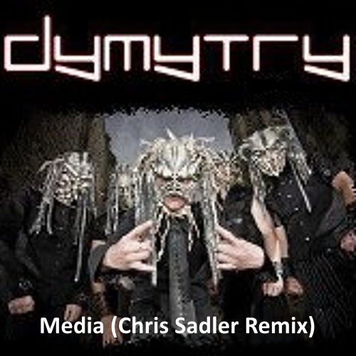 Dymytry - Média (Chris Sadler Remix)