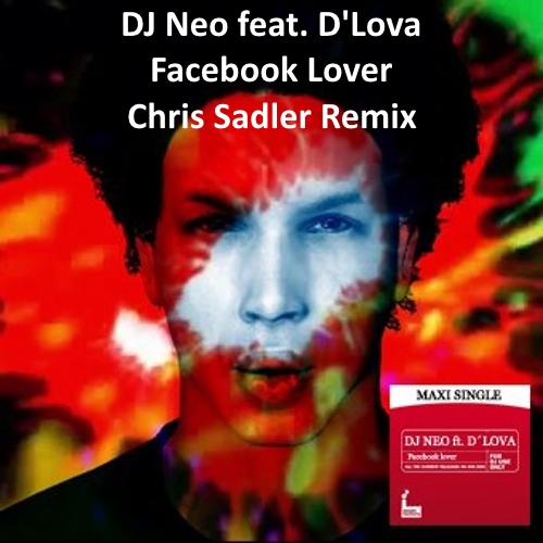 DJ Neo feat. D'Lova - Facebook Lover (Chris Sadler Remix)